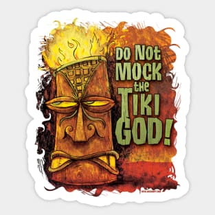 Do Not Mock The Tiki God! Sticker